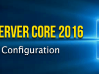 Installation & Configuration of Windows Server CORE 2016
